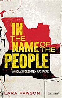 In the Name of the People : Angolas Forgotten Massacre (Hardcover)