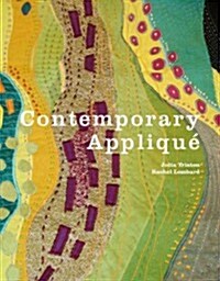 Contemporary Applique : Cutting edge design and techniques in textile art (Hardcover)