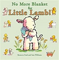 No More Blanket for Little Lamb! (Hardcover)