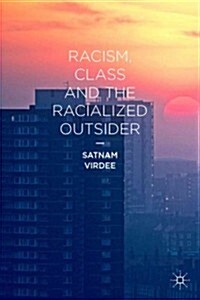 Racism, Class and the Racialized Outsider (Hardcover)