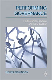 Performing Governance : Partnerships, Culture and New Labour (Hardcover)