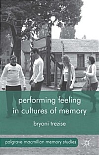 Performing Feeling in Cultures of Memory (Hardcover)