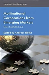 Multinational Corporations from Emerging Markets : State Capitalism 3.0 (Hardcover)