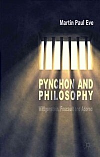 Pynchon and Philosophy : Wittgenstein, Foucault and Adorno (Hardcover)