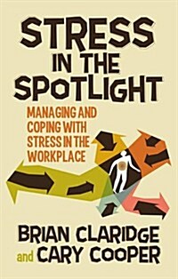 [중고] Stress in the Spotlight : Managing and Coping with Stress in the Workplace (Hardcover)
