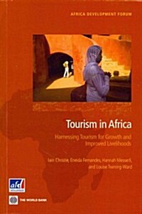Tourism in Africa: Harnessing Tourism for Growth and Improved Livelihoods (Paperback)