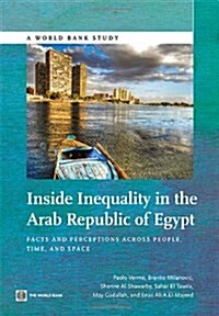 Inside Inequality in the Arab Republic of Egypt: Facts and Perceptions Across People, Time, and Space (Paperback)