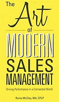 The Art of Modern Sales Management: Driving Performance in a Connected World (Paperback)