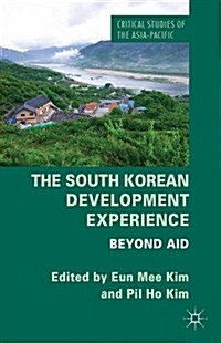 The South Korean Development Experience : Beyond Aid (Hardcover)