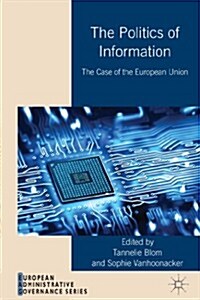 The Politics of Information : The Case of the European Union (Hardcover)