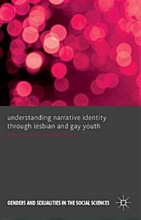 Understanding Narrative Identity Through Lesbian and Gay Youth (Hardcover)