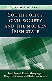 Youth Policy, Civil Society and the Modern Irish State (Paperback)