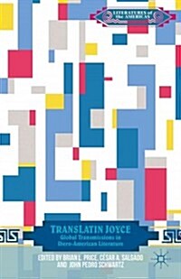 TransLatin Joyce : Global Transmissions in Ibero-American Literature (Hardcover)