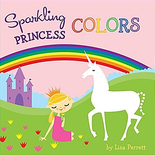 Sparkling Princess Colors (Board Books)