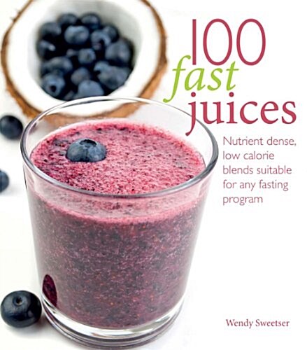 100 Fast Juices (Paperback)