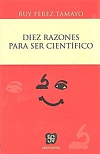 Diez Razones Para Ser Cient-Fico (Paperback)