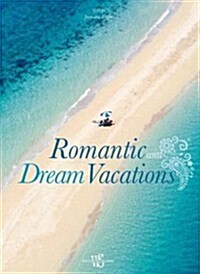 Romantic and Dream Vacations (Hardcover)