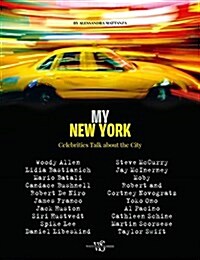 My New York: Celebrities Talk about the City (Hardcover)