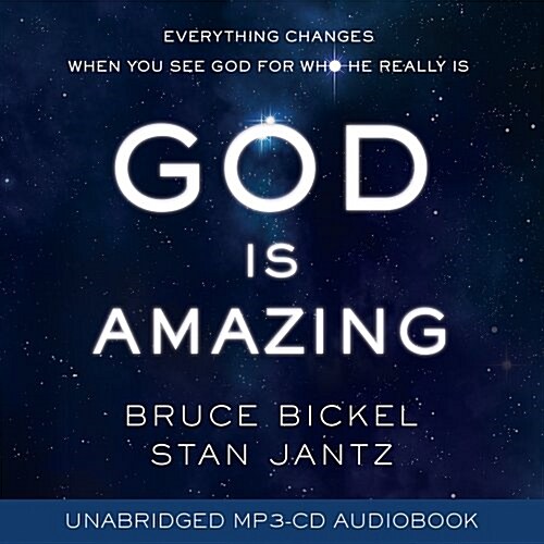 God Is Amazing: Everything Changes When You See God for Who He Really Is (Audio CD)