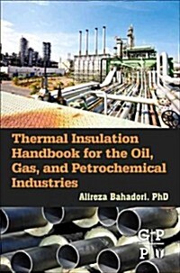 Thermal Insulation Handbook for the Oil, Gas, and Petrochemical Industries (Hardcover)