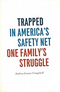 Trapped in Americas Safety Net: One Familys Struggle (Paperback)