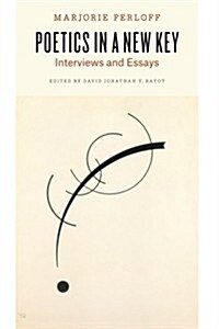 Poetics in a New Key: Interviews and Essays (Paperback)