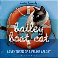 Bailey Boat Cat : Adventures of a Feline Afloat (Hardcover)