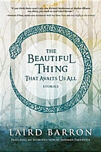 The Beautiful Thing That Awaits Us All (Paperback)
