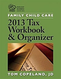 Family Child Care 2013 Tax Workbook & Organizer (Paperback, Workbook)