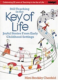 Still Teaching in the Key of Life: Joyful Stories from Early Childhood Settings (Paperback)