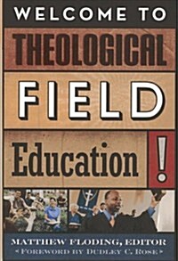 Welcome to Theological Field Education! (Paperback)