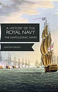 A History of the Royal Navy : Napoleonic Wars (Hardcover)
