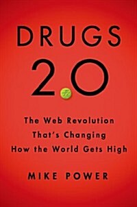 Drugs Unlimited: The Web Revolution Thats Changing How the World Gets High (Hardcover)