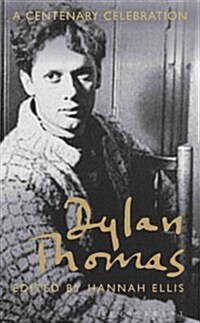 Dylan Thomas : A Centenary Celebration (Hardcover)