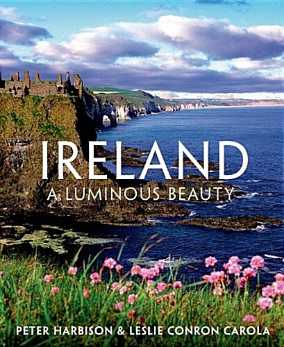 Ireland: A Luminous Beauty: A Luminous Beauty (Hardcover)