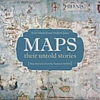 Maps: Their Untold Stories (Hardcover)