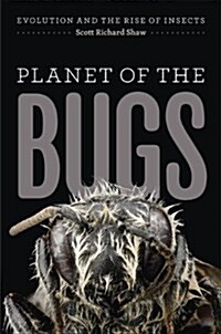 Planet of the Bugs: Evolution and the Rise of Insects (Hardcover)