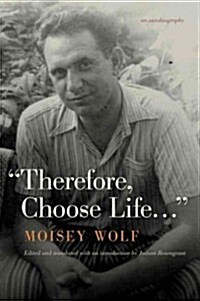 Therefore, Choose Life...: An Autobiography (Paperback)