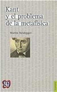 Kant y El Problema de La Metafisica (Paperback)