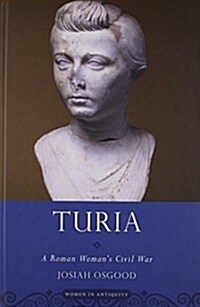 Turia: A Roman Womans Civil War (Hardcover)