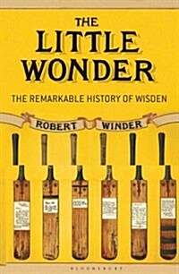 The Little Wonder : The Remarkable History of Wisden (Paperback)