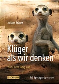 Kl?er ALS Wir Denken: Wozu Tiere F?ig Sind (Hardcover, 2014)