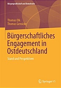 B?gerschaftliches Engagement in Ostdeutschland: Stand Und Perspektiven (Paperback, 2014)