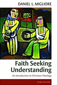 Faith Seeking Understanding: An Introduction to Christian Theology (Paperback, 3)