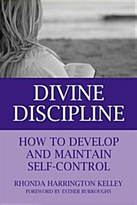 Divine Discipline: How to Develop and Maintain Self-Control (Paperback, Revised)