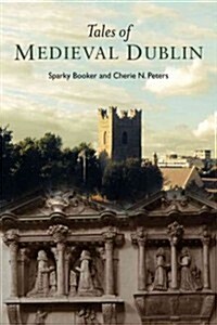 Tales of Medieval Dublin (Hardcover)