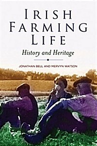 Irish Farming Life: History and Heritage (Paperback)