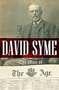 David Syme: Man of the Age (Paperback)
