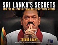 Sri Lankas Secrets: How the Rajapaksa Regime Gets Away with Murder (Paperback)