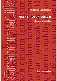 Aserbaidschanisch. Kurzgrammatik (Paperback, 1., Aufl.)